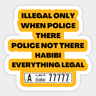 ILLEGAL ONLY WHEN POLICE THERE Sticker